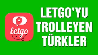 Cepten satış uygulaması LetGo yu trolleyen Türkler