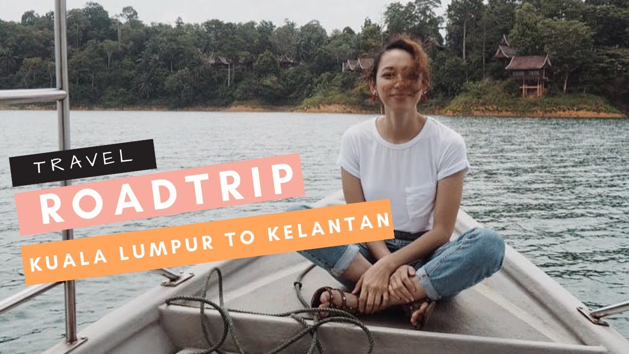 Amazing 7-Day Malaysia Roadtrip: Kuala Lumpur to Kelantan