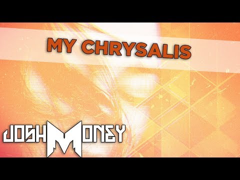Josh Money - My Chrysalis