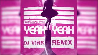 Dorrough Music - Yeah Yeah [Dj VINK Remix]