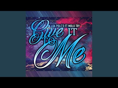 Give It to Me (feat. Molo Try)