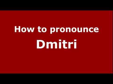 How to Pronounce Dmitri - PronounceNames.com