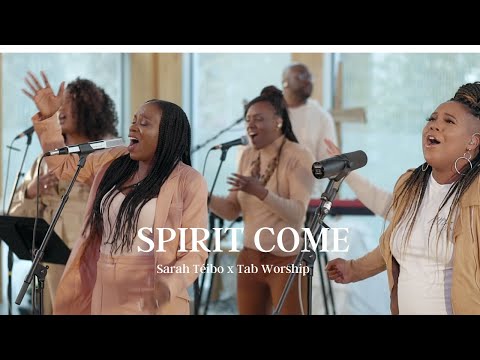 Sarah Téibo ft. Tab Worship - Spirit Come (Official Video).