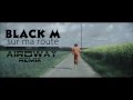 Black M - Sur ma Route (DJ Airdway Remix) [Out ...