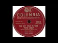 Columbia 36970 - You Only Want Me When You're Lonely - Gene Autry