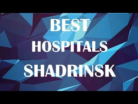Best Hospitals and Clínics in Shadrinsk, Russia