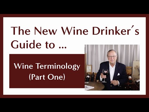 The New Wine Drinker's Guide to Wine Terminology: Terms 1-18