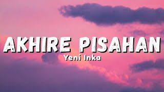 Download lagu Yeni Inka - Akhire Pisahan | Titip Kembang Iki (Lyric) mp3