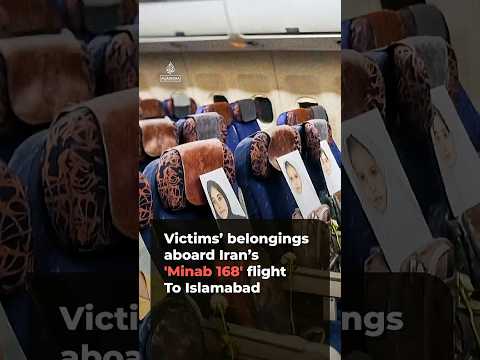 Victims’ belongings aboard Iran’s 'Minab 168' flight to Islamabad