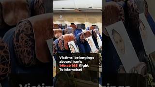 Iran displays victims' belongings on delegation plane to US-Pakistan talks