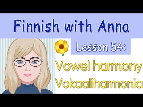 Learn Finnish! Lesson 54: Vocal harmony - Vokaaliharmonia