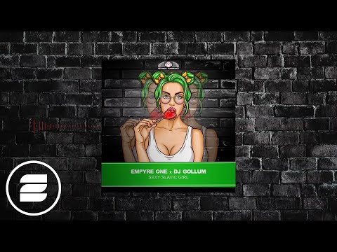 Empyre One x DJ Gollum - Sexy Slavic Girl
