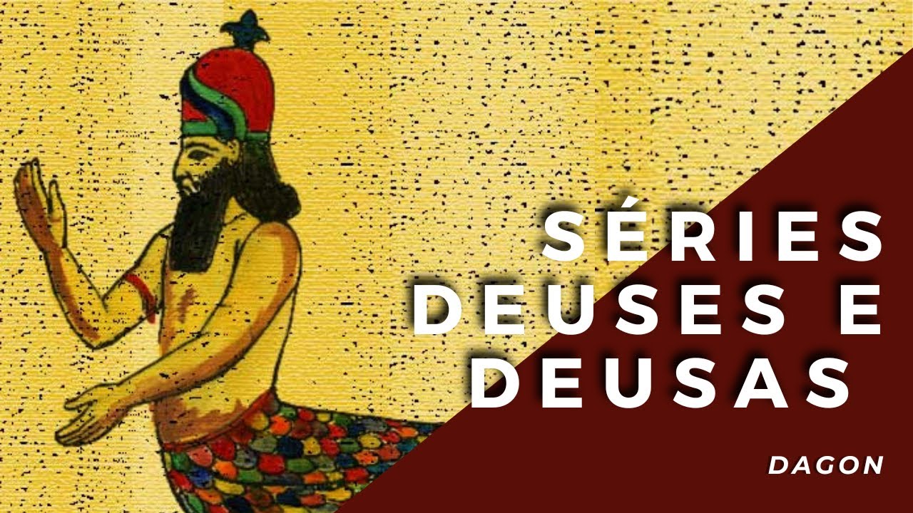 DAGON / DAGAN - SÉRIE "DEUSES E DEUSAS"