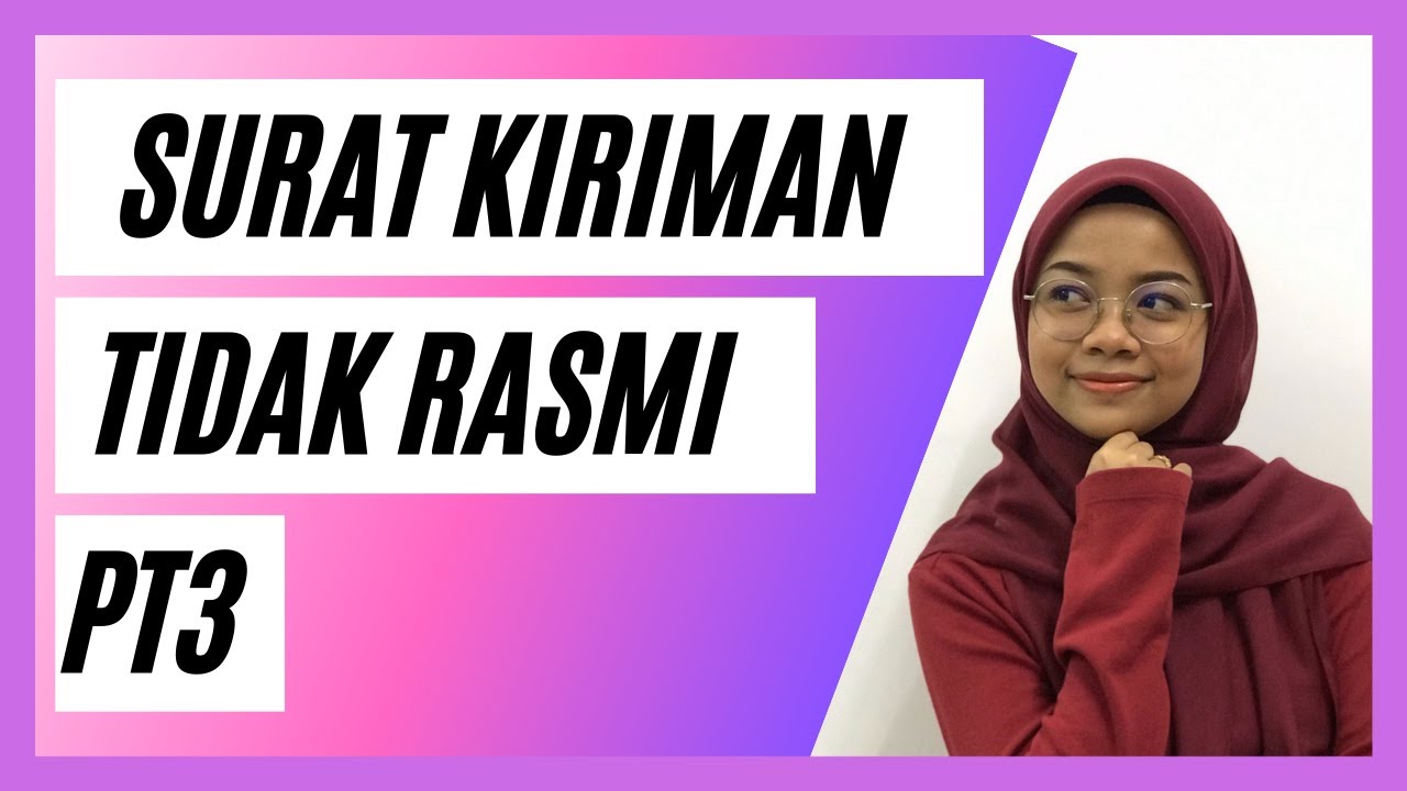 CARA MENULIS SURAT KIRIMAN TIDAK RASMI PT3 (KATA KUNCI)