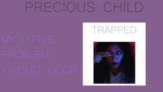Precious Child - My Little Problem (Violet Door)