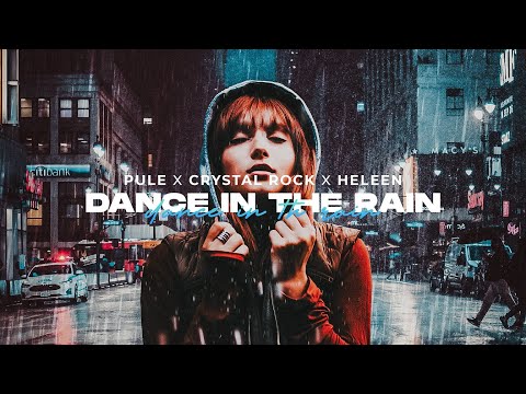 PULE x Crystal Rock x Heleen - Dance in the Rain (Official Audio)