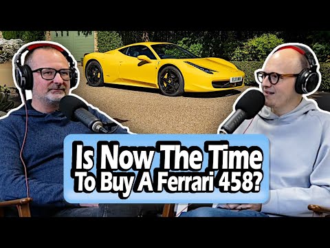 Is Now The Time To Buy A Ferrari 458? [S7, E33]