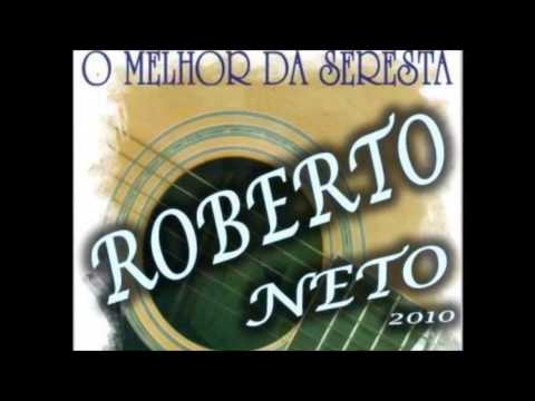 O Melhor da Seresta com Roberto Neto - Só Sucessos