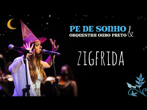 Pé de Sonho | Zigfrida - Show Pé de Sonho e Orquestra Ouro Preto
