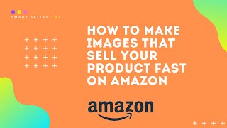 6  How to make amazing product images that sell your product fast on Amazon in 2021
