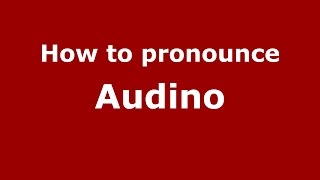 How to pronounce Audino