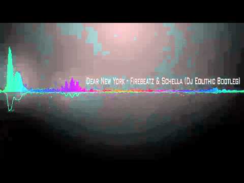Firebeatz & Schella - Dear New York (Dj Eolitik Bootleg)