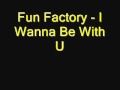 Fun Factory - I Wanna Be With You.wmv 