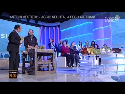 Siamo noi - "Gli antichi mestieri artigiani" - Puntata del 9 febbraio 2016
