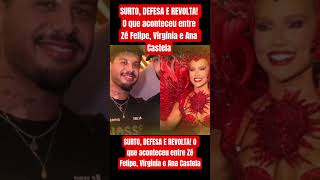 SURTO, DEFESA E REVOLTA! O que aconteceu entre Zé Felipe, Virginia e Ana Castela