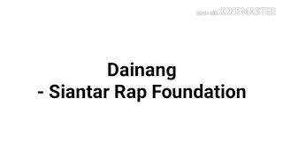 Siantar Rap Foundation Dainang lirik...