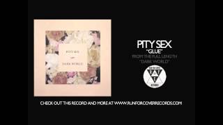 Pity Sex - Glue (Official Audio)