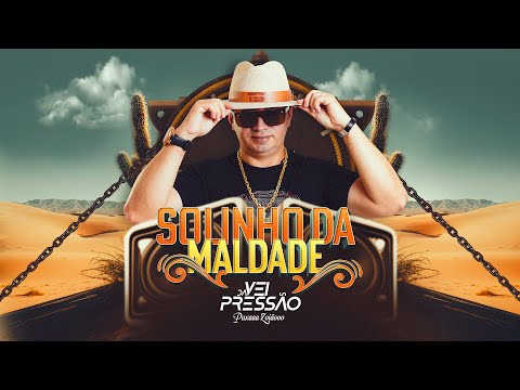 Solinho da maldade - véi da pressão