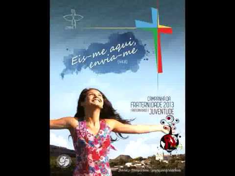 Pj e Raiz - Campanha da Fraternidade 2013 - Hino CF 2013