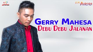 Download lagu Gerry Mahesa Debu Debu Jalanan... mp3