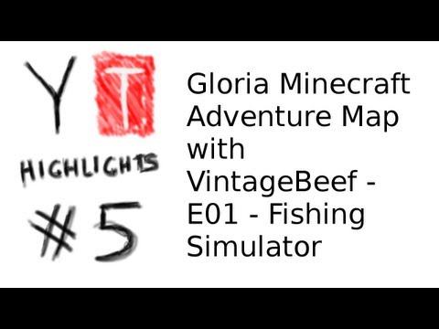 v005 - Crylights: "Gloria Minecraft Adventure Map with VintageBeef - E01 - Fishing Simulator"