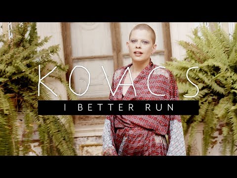 Kovacs - I Better Run (Official Video)