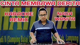 Download lagu CINTA MEMBAWA DERITA NADA WANITA KARAOKE REMIX LAMPUNG mp3