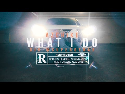 Azchike - What I Do | Dir. @SUPERGEBAR