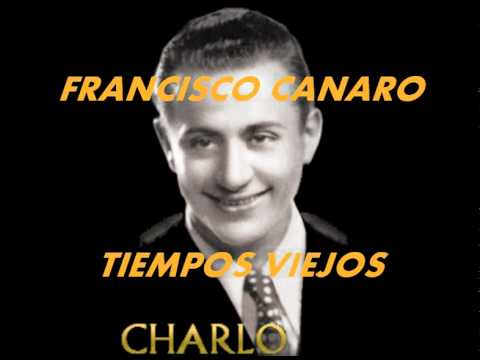 TIEMPOS VIEJOS-CANARO-CHARLO