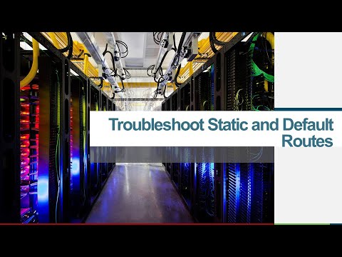 SRWE M16 Troubleshoot Static and Default Routes