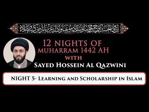 Eve 5th Muharram 1442 - Learning and Scholarship in Islam | Sayed Hossein Al Qazwini (English)