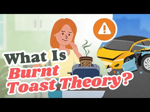 What Is Burnt Toast Theory?