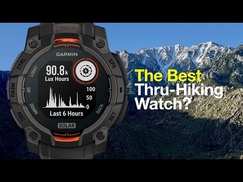 Garmin Instinct 3 Solar - Best Watch for Thru Hiking?