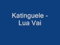 Katinguele - Lua Vai 