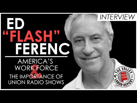 Ed "Flash" Ferenc, America's Work Force, and the Importance of Union Radio | Interview