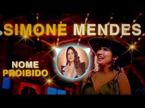 ? Simone Mendes - Nome Proibido ?