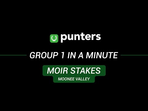 Group 1 In A Minute - Moir Stakes | Punters
