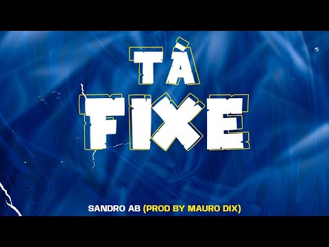 Sandro AB - Tá fixe( ProdBy: Mauro Dix Deejay)Music2024
