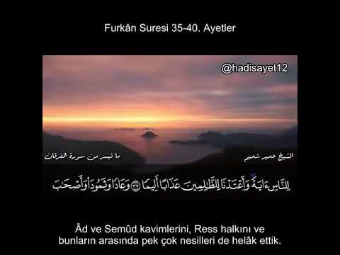 Furkân Suresi 35-40. Ayet Meali #sure #ayet #meal #verse #surah
