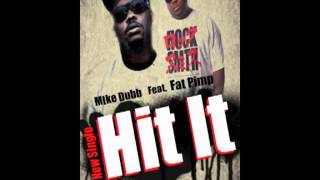 Mike Dubb - Hit It feat Fat Pimp